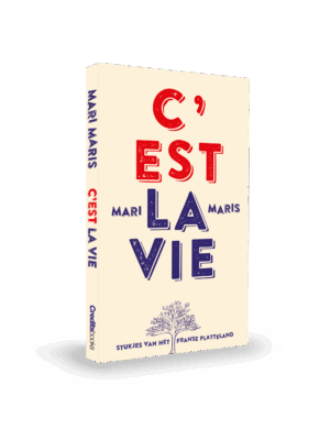 C’est la vie -Stukjes van het Franse platteland